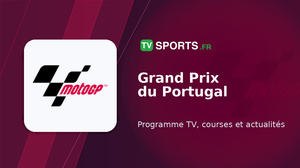 Calendrier Grand Prix du Portugal 🏍️ dates et horaires des courses