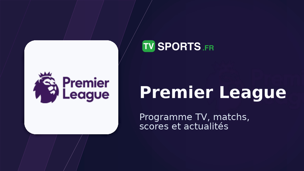 calendrier-premier-league-dates-et-horaires-des-matchs