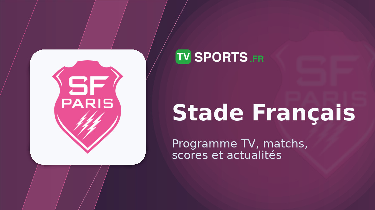 Stade Français 🏉 matchs à la TV • programme TV Rugby
